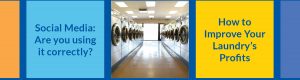 Laundry Improvement Workshop: social media and how to improve your laundry profits